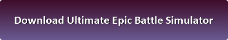 Ultimate Epic Battle Simulator download button