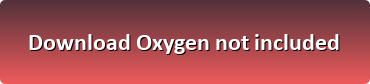 Oxygen not included download button