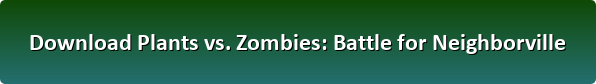 Plants vs Zombies Battle for Neighborville download button